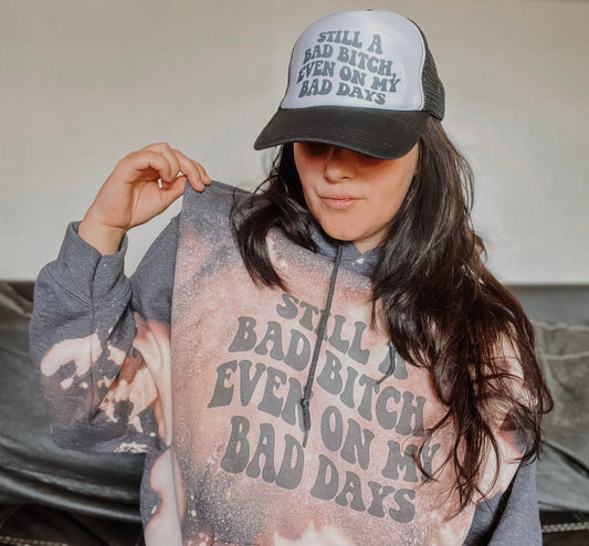 Still a bad B*-Bleached Hoodie