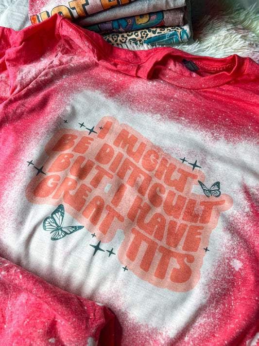 I might be difficult-Bleached tee