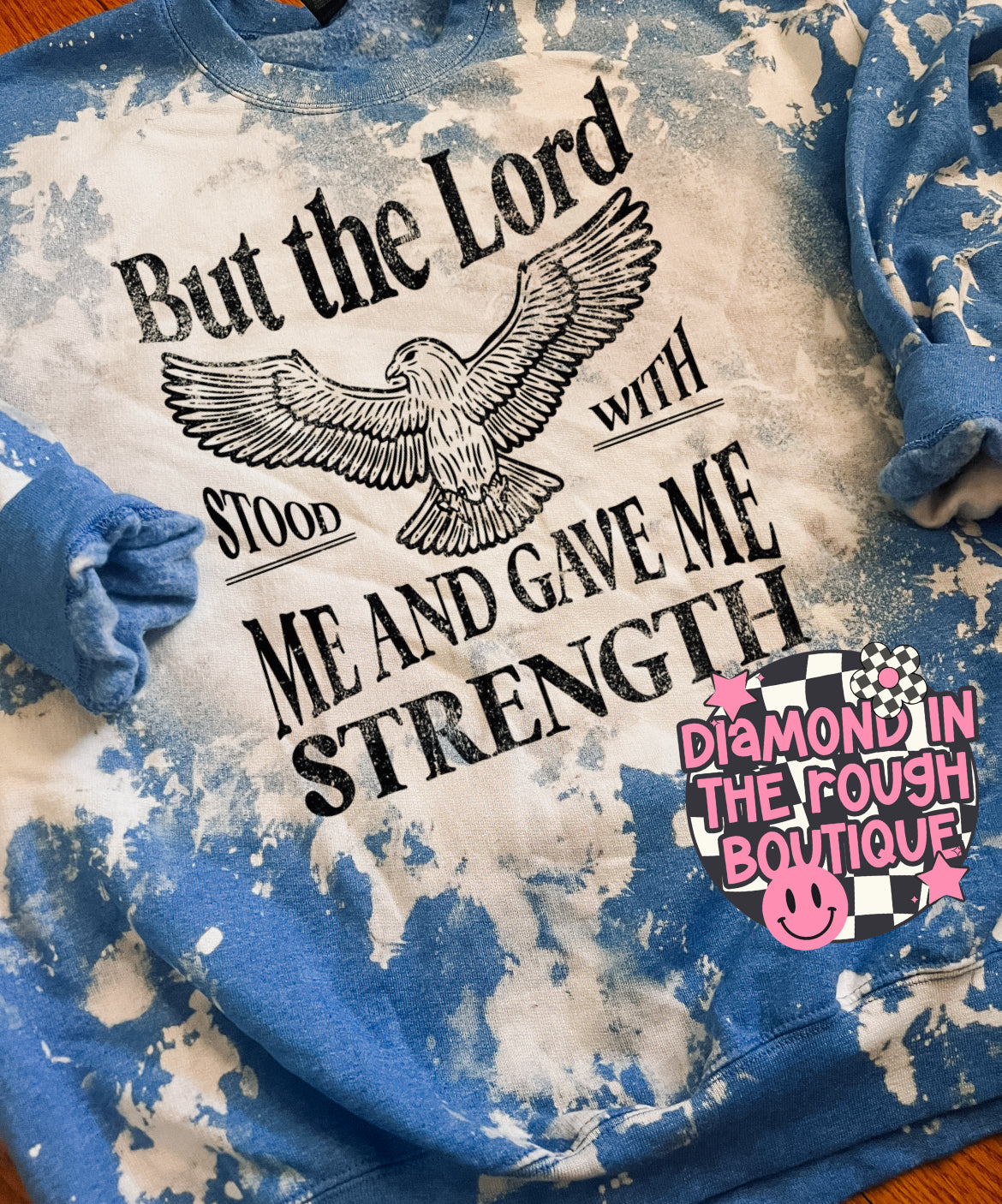 The lord gave me strength -bleached sweatshirt