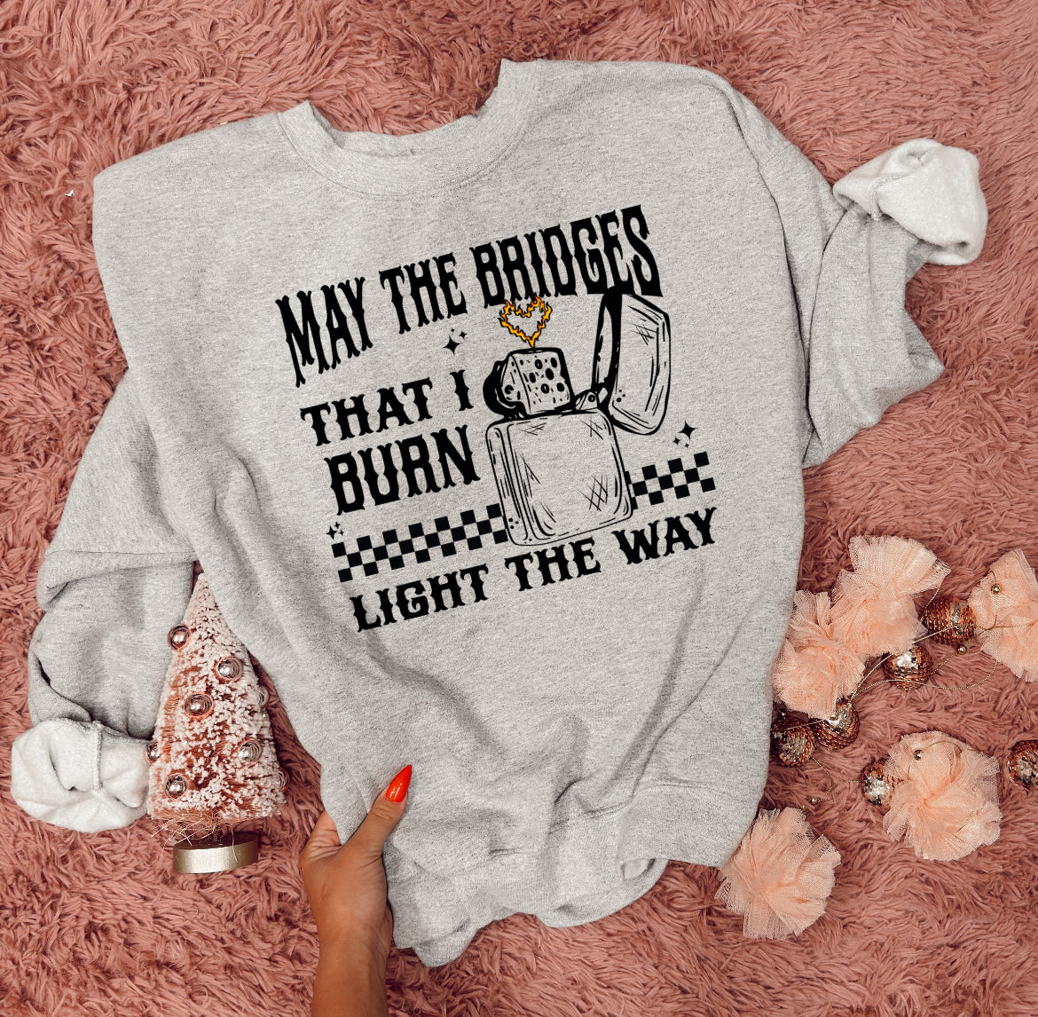 May fhe bridges i burn-sweatshirt