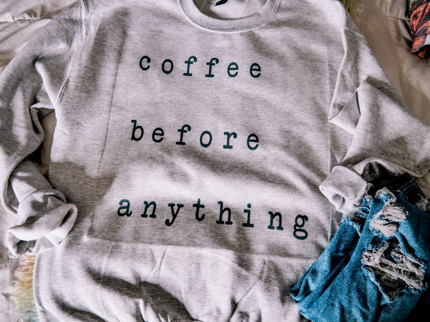 Coffee before anything-sweatshirt