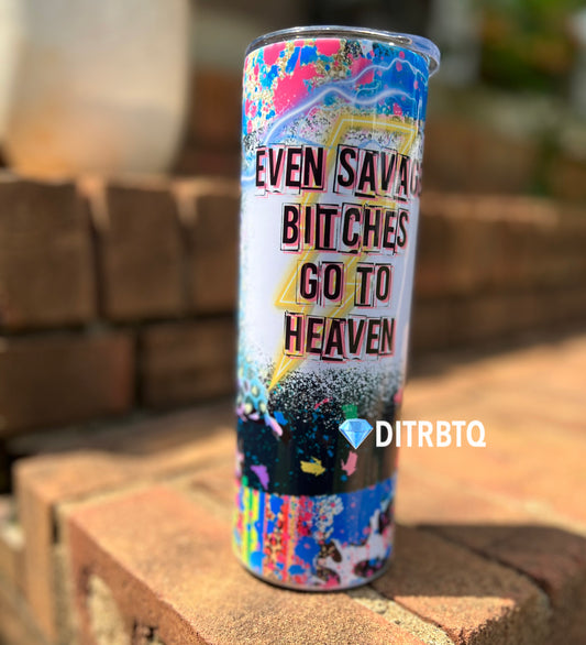 Savage B go to heaven -20oz tumbler